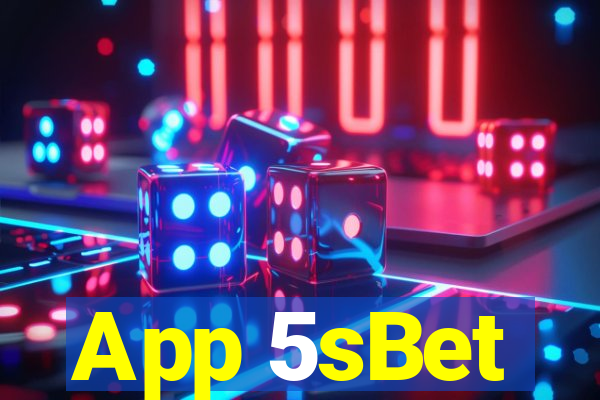 App 5sBet